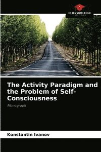 bokomslag The Activity Paradigm and the Problem of Self-Consciousness