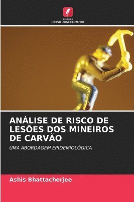 Anlise de Risco de Leses DOS Mineiros de Carvo 1