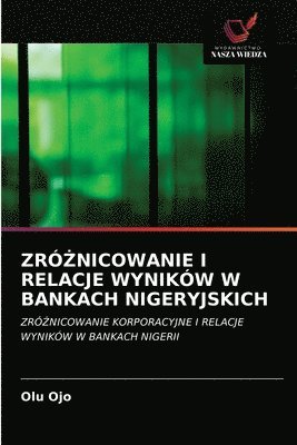 Zr&#379;nicowanie I Relacje Wynikw W Bankach Nigeryjskich 1