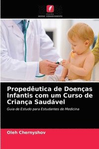 bokomslag Propedutica de Doenas Infantis com um Curso de Criana Saudvel