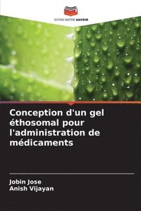 bokomslag Conception d'un gel éthosomal pour l'administration de médicaments