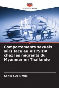 bokomslag Comportements sexuels srs face au VIH/SIDA chez les migrants du Myanmar en Thalande