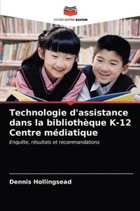 bokomslag Technologie d'assistance dans la bibliothque K-12 Centre mdiatique