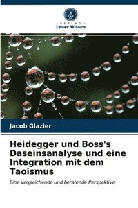 bokomslag Heidegger und Boss's Daseinsanalyse und eine Integration mit dem Taoismus