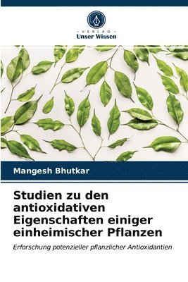 bokomslag Studien zu den antioxidativen Eigenschaften einiger einheimischer Pflanzen