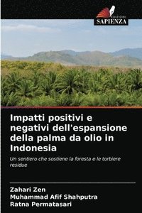 bokomslag Impatti positivi e negativi dell'espansione della palma da olio in Indonesia