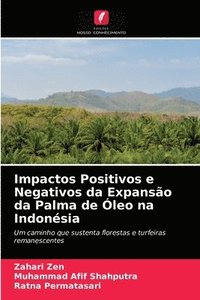 bokomslag Impactos Positivos e Negativos da Expanso da Palma de leo na Indonsia