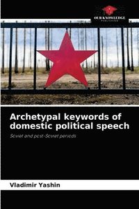 bokomslag Archetypal keywords of domestic political speech