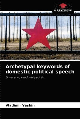 Archetypal keywords of domestic political speech 1