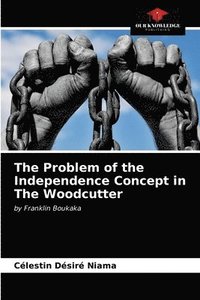 bokomslag The Problem of the Independence Concept in The Woodcutter