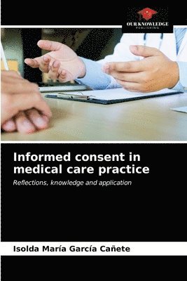 Informed consent in medical care practice 1