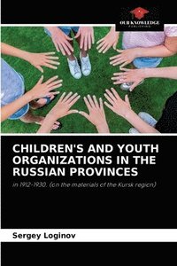 bokomslag Children's and Youth Organizations in the Russian Provinces