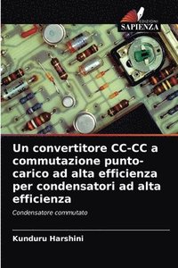 bokomslag Un convertitore CC-CC a commutazione punto-carico ad alta efficienza per condensatori ad alta efficienza