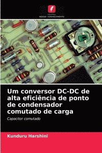 bokomslag Um conversor DC-DC de alta eficincia de ponto de condensador comutado de carga