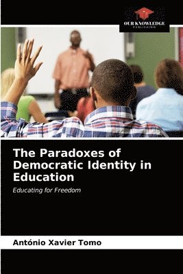 The Paradoxes of Democratic Identity in Education 1