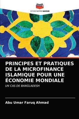 Principes Et Pratiques de la Microfinance Islamique Pour Une Economie Mondiale 1