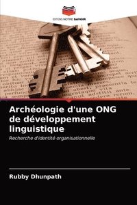 bokomslag Archologie d'une ONG de dveloppement linguistique