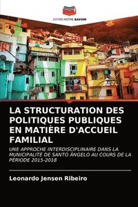 bokomslag La Structuration Des Politiques Publiques En Matire d'Accueil Familial