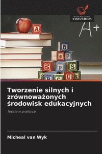 bokomslag Tworzenie silnych i zrwnowa&#380;onych &#347;rodowisk edukacyjnych