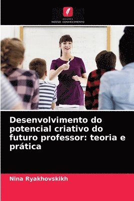 Desenvolvimento do potencial criativo do futuro professor 1