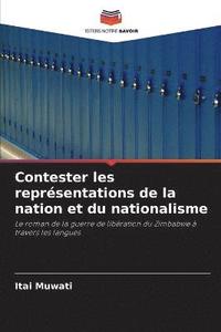 bokomslag Contester les représentations de la nation et du nationalisme