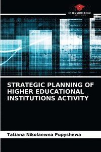 bokomslag Strategic Planning of Higher Educational Institutions Activity
