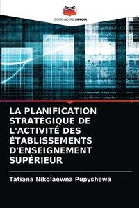 bokomslag La Planification Stratgique de l'Activit Des tablissements d'Enseignement Suprieur
