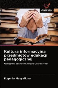 bokomslag Kultura informacyjna przedmiotw edukacji pedagogicznej