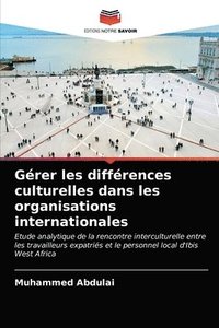bokomslag Gerer les differences culturelles dans les organisations internationales