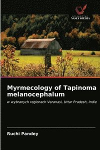 bokomslag Myrmecology of Tapinoma melanocephalum