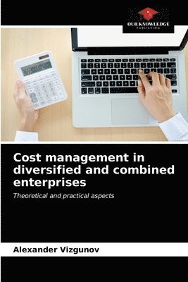Cost management in diversified and combined enterprises 1