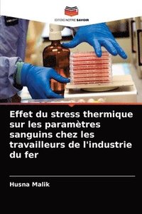 bokomslag Effet du stress thermique sur les paramtres sanguins chez les travailleurs de l'industrie du fer