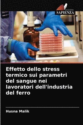 bokomslag Effetto dello stress termico sui parametri del sangue nei lavoratori dell'industria del ferro