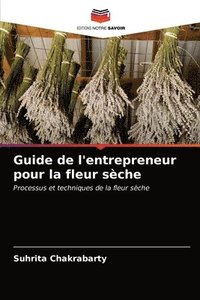 bokomslag Guide de l'entrepreneur pour la fleur sche