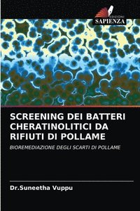 bokomslag Screening Dei Batteri Cheratinolitici Da Rifiuti Di Pollame