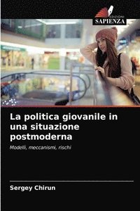 bokomslag La politica giovanile in una situazione postmoderna