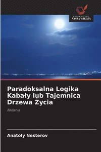 bokomslag Paradoksalna Logika Kabaly lub Tajemnica Drzewa &#379;ycia