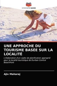 bokomslag Une Approche Du Tourisme Base Sur La Localit