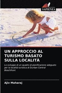 bokomslag Un Approccio Al Turismo Basato Sulla Localit