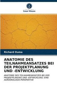 bokomslag Anatomie Des Teilnahmeansatzes Bei Der Projektplanung Und -Entwicklung