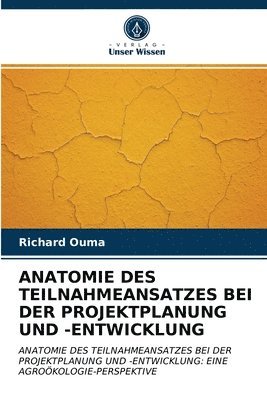 bokomslag Anatomie Des Teilnahmeansatzes Bei Der Projektplanung Und -Entwicklung