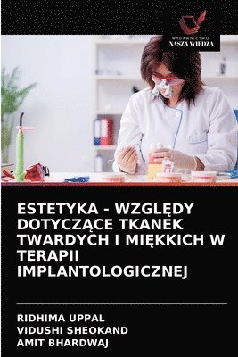Estetyka - Wzgl&#280;dy Dotycz&#260;ce Tkanek Twardych I Mi&#280;kkich W Terapii Implantologicznej 1