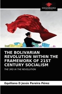 bokomslag The Bolivarian Revolution Within the Framework of 21st Century Socialism