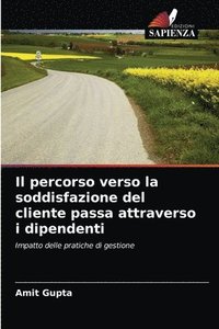 bokomslag Il percorso verso la soddisfazione del cliente passa attraverso i dipendenti