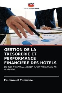 bokomslag Gestion de la Trsorerie Et &#8203;&#8203;performance Financire Des Htels