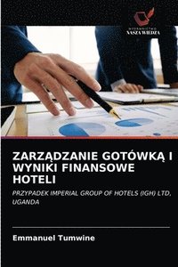 bokomslag Zarz&#260;dzanie Gotwk&#260; I Wyniki Finansowe Hoteli