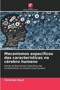 bokomslag Mecanismos especificos das caracteristicas no cerebro humano