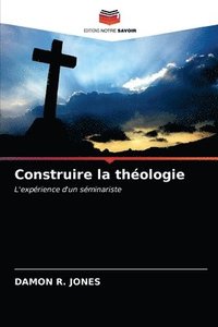 bokomslag Construire la thologie