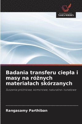 Rangasamy Parthiban - Badania transferu ciepla i masy na różnych materialach skórzanych, Häftad