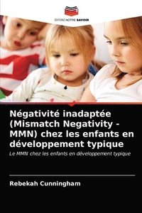 bokomslag Negativite inadaptee (Mismatch Negativity - MMN) chez les enfants en developpement typique